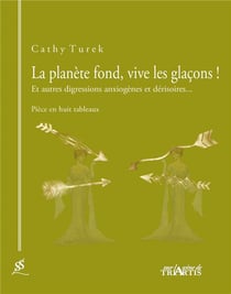 La planète fond, vive les glaçons ! et autres digressions anxiogènes et dérisoires...