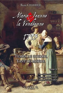 Marie-Jeanne la Vendéenne t.2 : 1793 temps de guerre, tant de misère