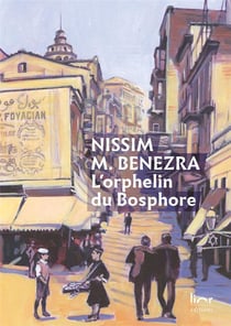 L'orphelin du Bosphore - une enfance juive à Istanbul (1911-1929)