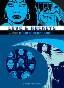 Love & rockets Tome 2 : heartbreak soup