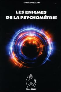 Les énigmes de la psychométrie et les phénomènes de télesthésie