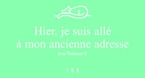 Hier, je suis allé à mon ancienne adresse
