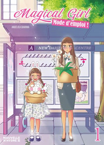Magical girl, mode d'emploi ! Tome 1