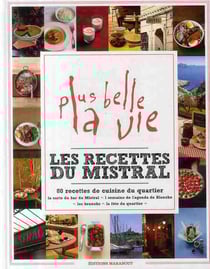 Plus belle la vie - les recettes du mistral