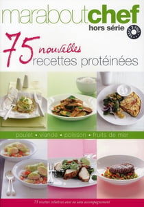 75 nouvelles recettes protéinées