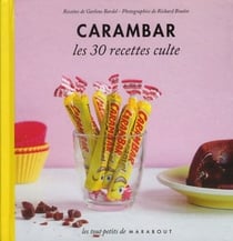Carambar - les 30 recettes culte