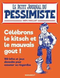 Le petit journal du pessimiste - célébrons le kitsch et le mauvais goût
