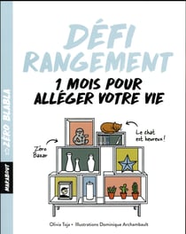Défi rangement - 1 mois pour alléger votre vie