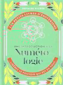 Les petits livres d'ésotérisme : une introduction à la numérologie - libérez le pouvoir qui est en vous
