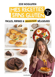 Mes recettes sans gluten Tome 2 : Faciles, rapides & absolument délicieuses