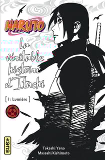 Naruto Tome 5 : la véritable histoire d'Itachi Tome 1 - lumière