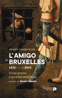L'amigo et bruxelles : d'une prison à un hotel mythique - 1522 - 2022