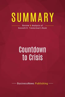 Summary: Countdown to Crisis : Review and Analysis of Kenneth R. Timmerman's Book
