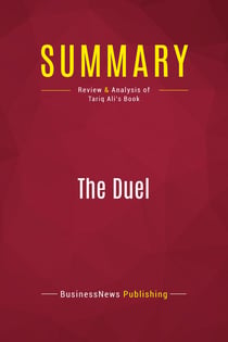 Summary: The Duel : Review and Analysis of Tariq Ali's Book