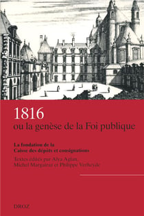 1816 ou la génése de la foi publique : la fondation de la caisse des dépôts et consignations