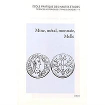 Mine, métal, monnaie, melle