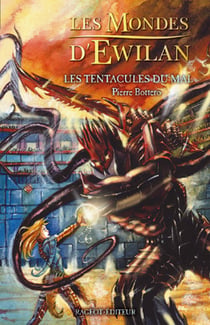 Les mondes d'Ewilan Tome 3 : les tentacules du mal