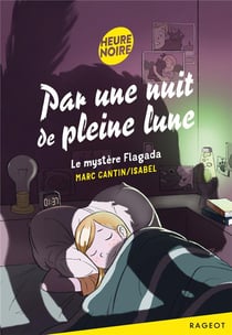 Par une nuit de pleine lune : le mystère flagada
