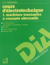 Cours d'éléctrotechnique Tome 1 - machines tournantes à courants alternatifs