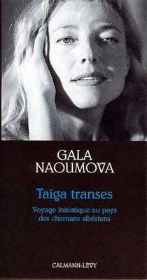 Taïga transes : Voyage initiatique au pays des chamans sibériens