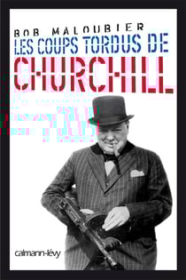 Les coups tordus de Winston Churchill
