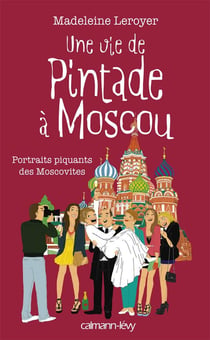 Une vie de pintade à Moscou - portraits piquants des Moscovites