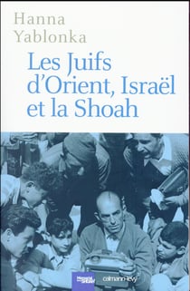 Les juifs d'Orient, Israël et la Shoah