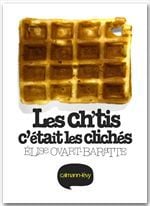 Les ch'tis, c'était les clichés