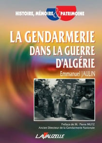 La gendarmerie en guerre d'Algérie