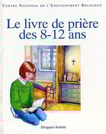 Le livre de priere des 8-12 ans - relie