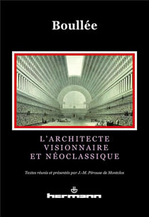 Étienne-Louis Boullée : L'architecte visionnaire et néoclassique