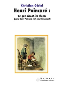 Henri Poincaré : ce que disent les choses - quand Henri Poincaré écrit pour les enfants