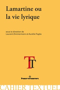 Lamartine ou la vie lyrique