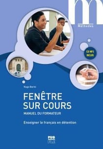 Fenêtre sur cours - manuel du formateur - enseigner le français en détention