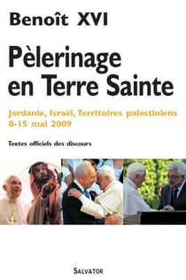 Pèlerinage en Terre Sainte - Jordanie, Israël, territoires palestiniens 8-15 mai 2009