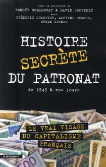 Histoire secrète du patronat - de 1945 à nos jours