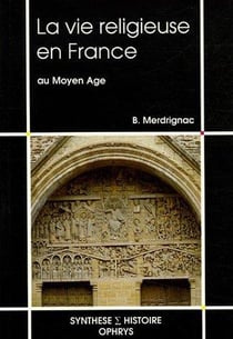 La vie religieuse en France au Moyen Age