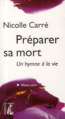 Préparer sa mort - mieux vivre