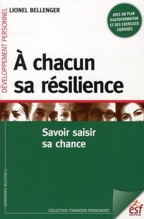 À chacun sa résilience - savoir saisir sa chance