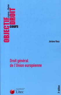 Droit général de l'union européenne (3e édition)
