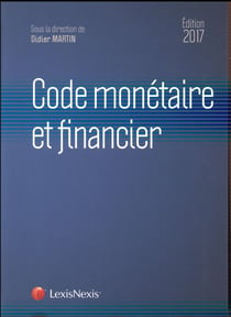 Code monétaire et financier (édition 2017)
