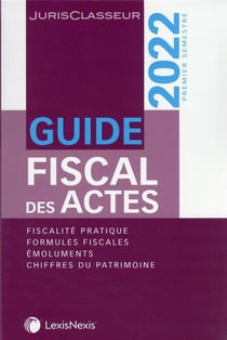 Guide fiscal des actes : 1er semestre (édition 2022)