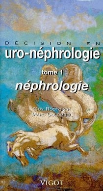 Décision en uro-néphrologie t.1 - néphrologie