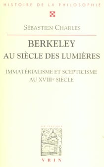 Berkeley au siècle des Lumières - immatérialisme et scepticisme au XVIII siècle