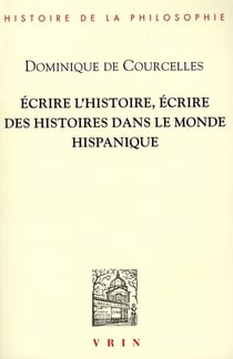 Écrire l'histoire, écrire des histoires dans le monde hispanique