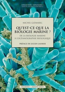Qu'est-ce que la biologie marine ? : De la biologie marine à l'océanographie biologique