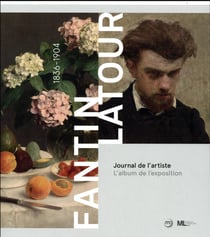 Fantin-Latour - 1836-1904, journal de l'artiste