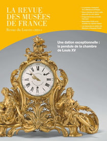La revue des musées de France n.4 : Une dation exceptionnelle : La pendule de la chambre de Louis XV (édition 2024)