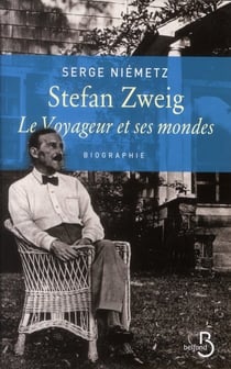 Stefan Zweig - le voyageur et ses mondes