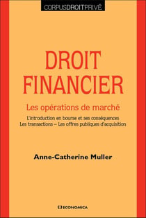 Droit financier : les opérations de marché : L'introduction en bourse et ses conséquences - Les transactions - Les offres publiques d'acquisition